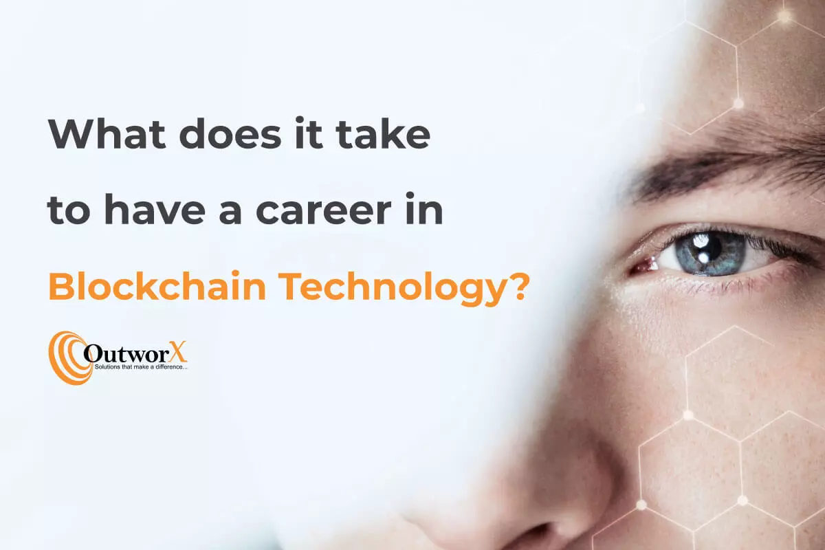 career in blockchain, jobs in blockchain technology, how to get job in blockchain, crypto jobs, blockchain jobs, outworks solutions, outworx, top it service providers in india